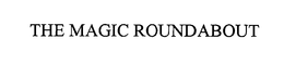 THE MAGIC ROUNDABOUT trademark