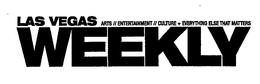 LAS VEGAS WEEKLY ARTS// ENTERTAINMENT// CULTURE+ EVERYTHING ELSE THAT MATTERS trademark