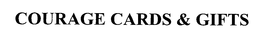 COURAGE CARDS & GIFTS trademark