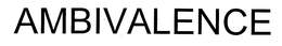 AMBIVALENCE trademark