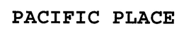 PACIFIC PLACE trademark