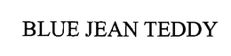 BLUE JEAN TEDDY trademark
