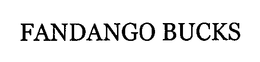FANDANGO BUCKS trademark