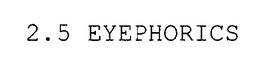 2.5 EYEPHORICS trademark