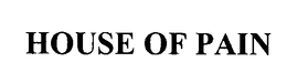 HOUSE OF PAIN trademark