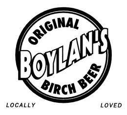 BOYLAN'S ORIGINAL BIRCH BEER LOCALLY LOVED trademark