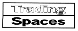 TRADING SPACES trademark