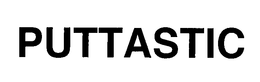 PUTTASTIC trademark