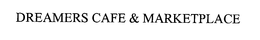 DREAMERS CAFE & MARKETPLACE trademark