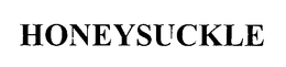 HONEYSUCKLE trademark