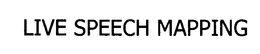 LIVE SPEECH MAPPING trademark