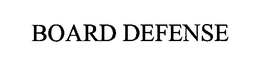 BOARD DEFENSE trademark