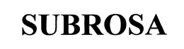 SUBROSA trademark
