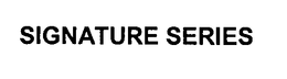 SIGNATURE SERIES trademark