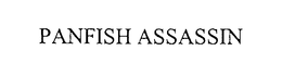 PANFISH ASSASSIN trademark