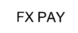 FX PAY trademark