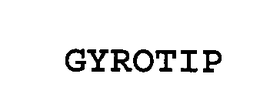GYROTIP trademark