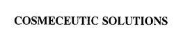 COSMECEUTIC SOLUTIONS trademark