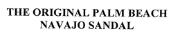 THE ORIGINAL PALM BEACH NAVAJO SANDAL trademark