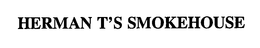 HERMAN T'S SMOKEHOUSE trademark
