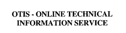 OTIS - ONLINE TECHNICAL INFORMATION SERVICE trademark