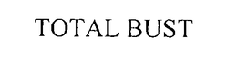 TOTAL BUST trademark