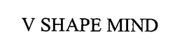V SHAPE MIND trademark
