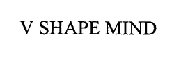 V SHAPE MIND trademark