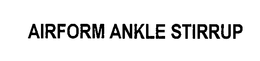 AIRFORM ANKLE STIRRUP trademark