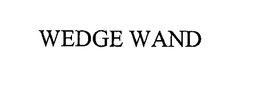 WEDGE WAND trademark