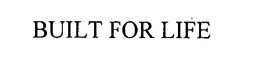 BUILT FOR LIFE trademark