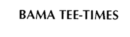 BAMA TEE-TIMES trademark