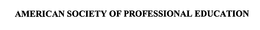 AMERICAN SOCIETY OF PROFESSIONAL EDUCATION trademark