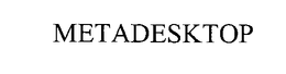 METADESKTOP trademark