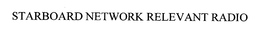 STARBOARD NETWORK RELEVANT RADIO trademark