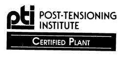 PTI POST-TENSIONING INSTITUTE CERTIFIED PLANT trademark