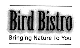 BIRD BISTRO BRINGING NATURE TO YOU trademark
