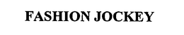 FASHION JOCKEY trademark