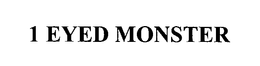 1 EYED MONSTER trademark