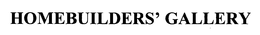 HOMEBUILDERS' GALLERY trademark