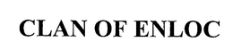 CLAN OF ENLOC trademark