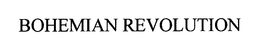 BOHEMIAN REVOLUTION trademark