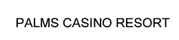 PALMS CASINO RESORT trademark