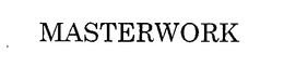 MASTERWORK trademark