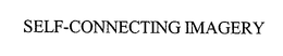 SELF-CONNECTING IMAGERY trademark