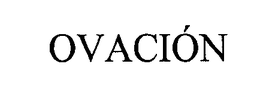 OVACIÓN trademark