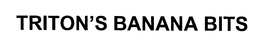 TRITON'S BANANA BITS trademark