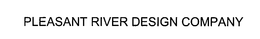 PLEASANT RIVER DESIGN COMPANY trademark