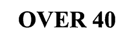 OVER 40 trademark