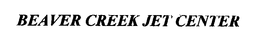 BEAVER CREEK JET CENTER trademark